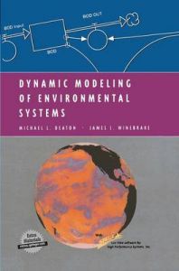 Dynamic Modeling of Environmental Systems: Book by James J. Winebrake Dynamic Modeling of Environmental Systems: Book by James J. Winebrake