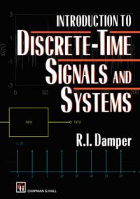 Introduction to Discrete-time Signals and Systems: Book by R. I. Damper