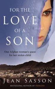 For the Love of a Son: One Afghan Woman's Quest for Her Stolen Child: Book by Jean Sasson