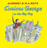 Curious George in the Big City: Book by Martha Weston Curious George in the Big City: Book by Martha Weston