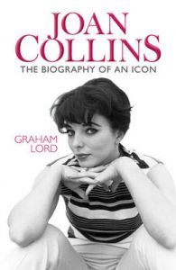 Joan Collins: The Biography of an Icon: Book by Graham Lord Joan Collins: The Biography of an Icon: Book by Graham Lord