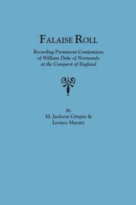 Falaise Roll : Recording Prominent Companions of William Duke of Norway at: Book by M. Jackson Crispin Falaise Roll : Recording Prominent Companions of William Duke of Norway at: Book by M. Jackson Crispin