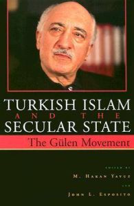 Turkish Islam and the Secular State: The Global Impact of Fethullah Gulen's NUR Movement