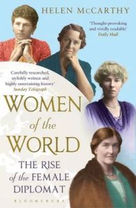 Women of the World: The Rise Of The Female Diplomat: Book by Helen McCarthy