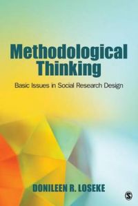 Methodological Thinking: Basic Principles of Social Research Design: Book by Donileen R. Loseke Methodological Thinking: Basic Principles of Social Research Design: Book by Donileen R. Loseke