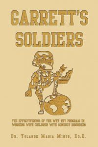 Garrett's Soldiers: Book by Dr. Yolande Maria Ed. D. Minor Garrett's Soldiers: Book by Dr. Yolande Maria Ed. D. Minor