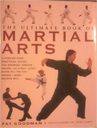 The Ultimate Book Of Martial Arts (The Ultimate Book Of Martial Arts): Book by FAY GOODMAN The Ultimate Book Of Martial Arts (The Ultimate Book Of Martial Arts): Book by FAY GOODMAN