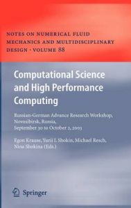 Computational Science and High Performance Computing: Russian-German Advanced Research Workshop, Novosibirsk, Russia, September 30 to October 2, 2003: Book by Egon Krause ,Y.I. Shokin Computational Science and High Performance Computing: Russian-German Advanced Research Workshop, Novosibirsk, Russia, September 30 to October 2, 2003: Book by Egon Krause ,Y.I. Shokin