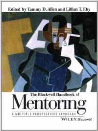 The Blackwell Handbook Of Mentoting A Multiple Perspectives Approach  (Hardcover): Book by Tammy D Allen