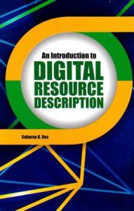 An Introduction to Digital Resource Description: Book by Subarna K Das