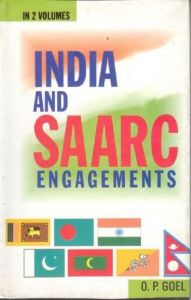 India And Saarc Engagements (2 Vols.Set): Book by O.P. Goyal India And Saarc Engagements (2 Vols.Set): Book by O.P. Goyal