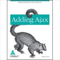 Adding Ajax, 418 Pages 1st Edition 1st Edition: Book by Shelley Powers