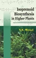 Isoprenoid Biosynthesis in Higher Plants: Book by S. K. Mangal Isoprenoid Biosynthesis in Higher Plants: Book by S. K. Mangal