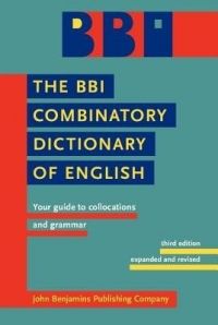 The BBI Combinatory Dictionary of English: Your guide to collocations and grammar. Third edition revised by Robert Ilson (English) 3 ed Edition (Hardcover)