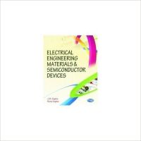 Electrical Engineering Materials & Semiconductor Devices (English) (Paperback): Book by Renu Gupta, J. B. Gupta