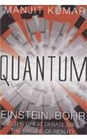Quantum: Einstein, Bohr and the Great Debate About the Nature of Reality: Book by Manjit Kumar
