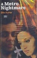 A Metro Nightmare: Book by Shiv Kumar