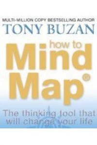 How To Mind Map: The Ultimate Thinking: Book by Tony Buzan How To Mind Map: The Ultimate Thinking: Book by Tony Buzan