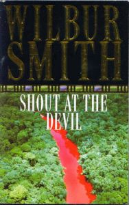 Shout at the Devil: Book by Wilbur Smith