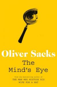 The Mind's Eye: Book by Oliver Sacks