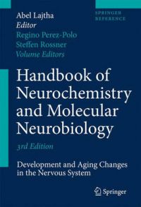 Handbook of Neurochemistry and Molecular Neurobiology: Development and Aging Changes in the Nervous System