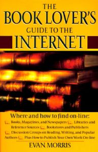The Book Lover's Guide to the Internet: Book by Evan Morris