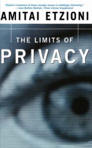 The Limits of Privacy: Book by Amitai Etzioni The Limits of Privacy: Book by Amitai Etzioni