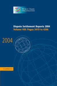 Dispute Settlement Reports 2004: 2004: Book by World Trade Organization