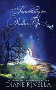 Something to Dream on: Book by Diane Rinella Something to Dream on: Book by Diane Rinella