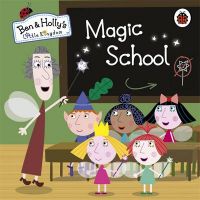 Ben and Holly's Little Kingdom: Magic School (English): Book by NA