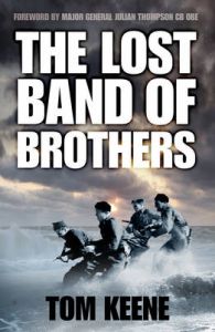 The Lost Band of Brothers: Book by Tom Keene The Lost Band of Brothers: Book by Tom Keene