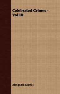 Celebrated Crimes - Vol III: Book by Alexandre Dumas