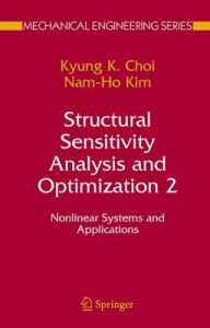 Structural Sensitivity Analysis and Optimization: Bk. 2: Book by K. K. Choi