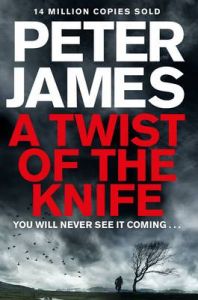 A Twist of the Knife: Book by Peter James A Twist of the Knife: Book by Peter James