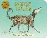 Smelly Louie (English) (Paperback): Book by Catherine Rayner