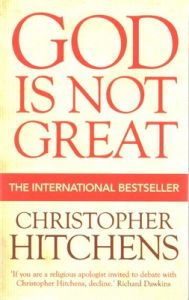 God Is Not Great: Book by Christopher Hitchens God Is Not Great: Book by Christopher Hitchens