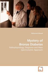 Mystery of Bronze Diabetes: Book by Mohamed Ahmed (University of Connecticut, Storrs, USA)