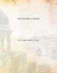 The Chin Hills, 2 Vols.Set: Book by B. S. Carey And H. N. Tuck