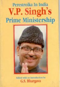 Perestroika In India, V.P. Singh's Prime Ministership: Book by G.S. Bhargava