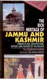 The Rich Heritage of Jammu And Kashmir Studies In Art, Architecture, History And Culture of The Region: Book by S N Wakhlu The Rich Heritage of Jammu And Kashmir Studies In Art, Architecture, History And Culture of The Region: Book by S N Wakhlu