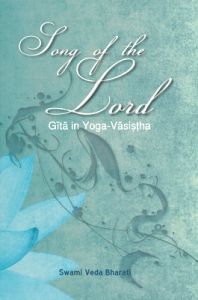 Song of the Lord: Gita in Yoga-Vasishtha (English) (Hardcover): Book by Swami Veda Bharati Song of the Lord: Gita in Yoga-Vasishtha (English) (Hardcover): Book by Swami Veda Bharati