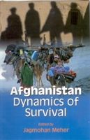Afghanistan: Dynamics of Survival: Book by Jagmohan Mehar Afghanistan: Dynamics of Survival: Book by Jagmohan Mehar