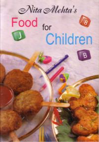 Step by Step Food for Children: Book by Nita Mehta
