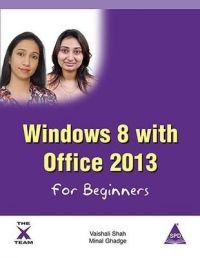 Windows 8 with Office 2013 for Beginners (English) 1st Edition: Book by SHAH