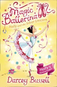 Holly And The Silver Unicorn - Book 14: Book by Darcey Bussell