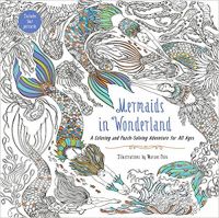 Mermaids in Wonderland : A Coloring and Puzzle-Solving Adventure for All Ages: Book by Marcos Chin Mermaids in Wonderland : A Coloring and Puzzle-Solving Adventure for All Ages: Book by Marcos Chin