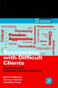 Succeeding with Difficult Clients: Applications of Cognitive Appraisal Therapy: Book by Richard Wessler Succeeding with Difficult Clients: Applications of Cognitive Appraisal Therapy: Book by Richard Wessler