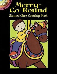 Merry-Go-round Stained Glass Colori: Book by Cathy Beylon Merry-Go-round Stained Glass Colori: Book by Cathy Beylon