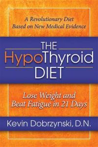 The HypoThyroid Diet: Book by Kevin Dobrzynski