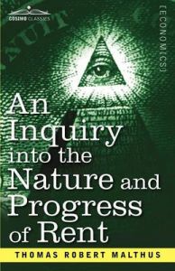 An Inquiry into the Nature and Progress of Rent and the Principles by Which It Is Regulated: Book by Thomas Robert Malthus